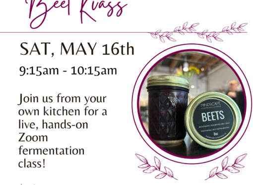 Mindscape Makes: Beet Kvass (May 16)